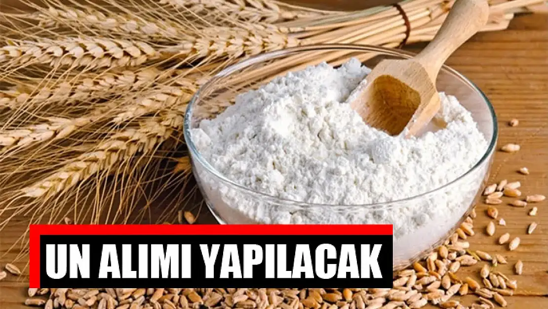 Un alımı yapılacak