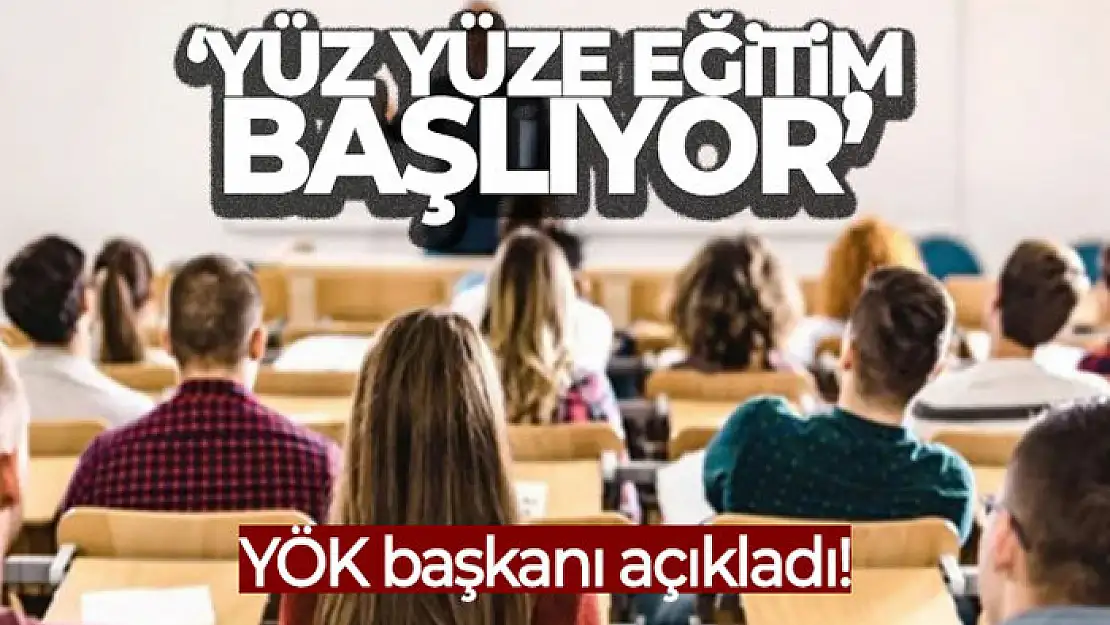 Üniversitelerde yüz yüze eğitim 3 Nisan'da başlıyor