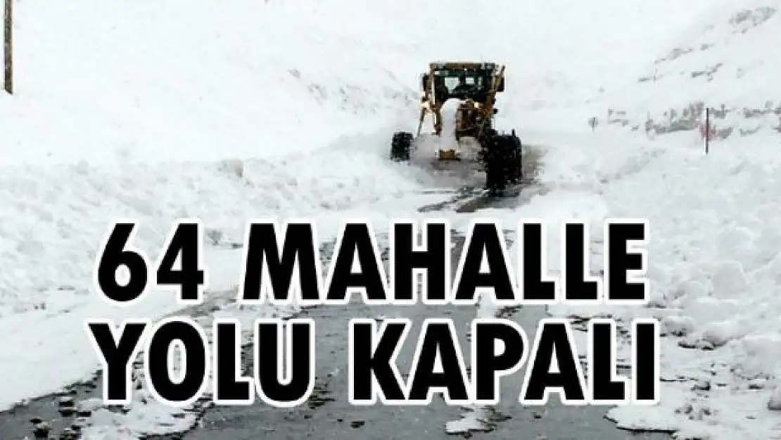 Van'da 64 mahalle yolu kapalı