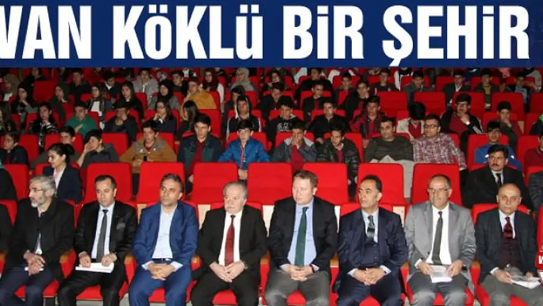 Van köklü bir şehirdir