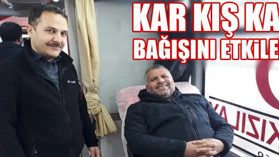 KAR KIŞ KAN BAĞIŞINI ETKİLEDİ