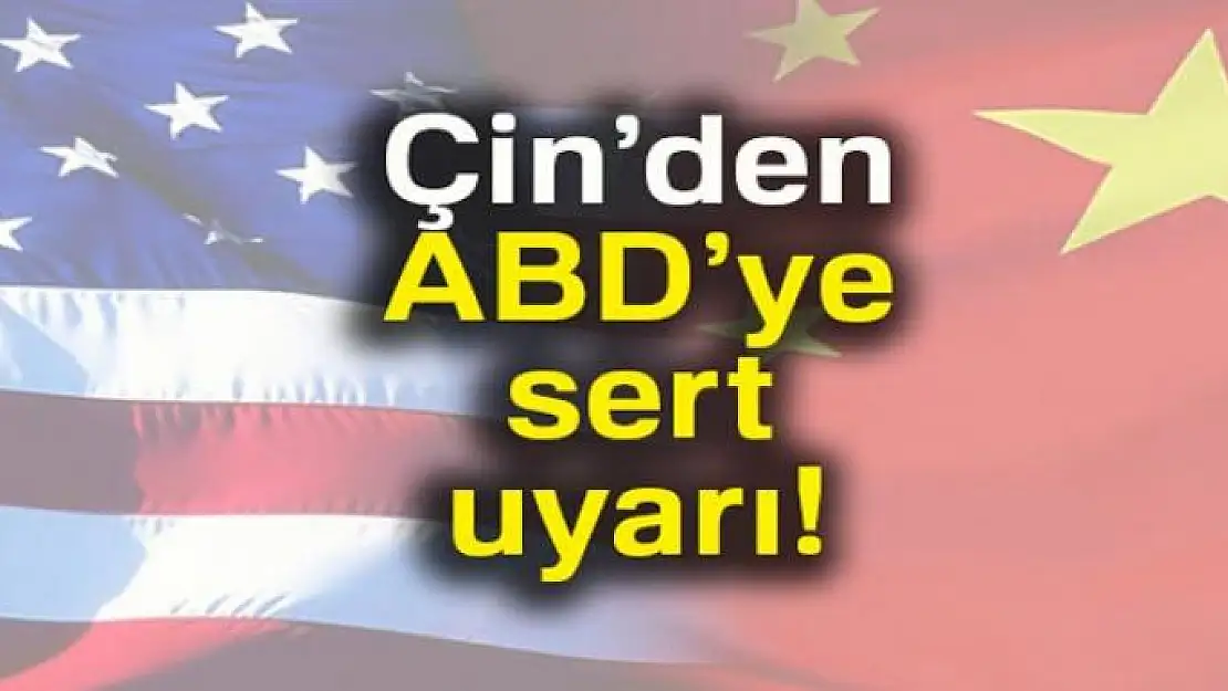 Çin'den ABD'ye sert tepki