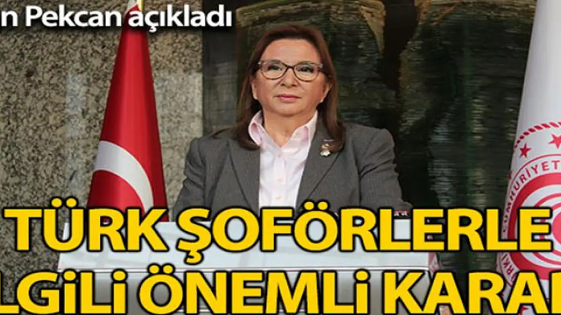 Ticaret Bakanı Pekcan'dan önemli açıklamalar