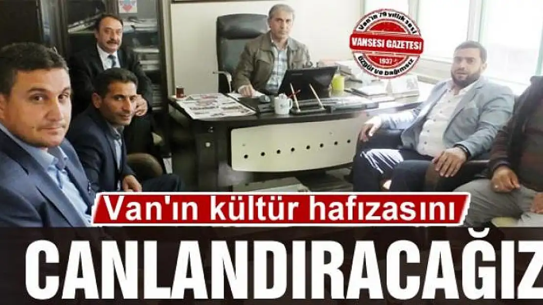 Van'ın kültür hafızasını canlandıracağız