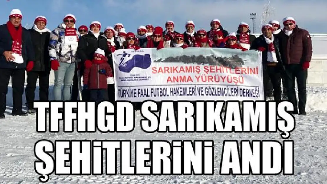 TFFHGD SARIKAMIŞ ŞEHİTLERİNİ ANDI