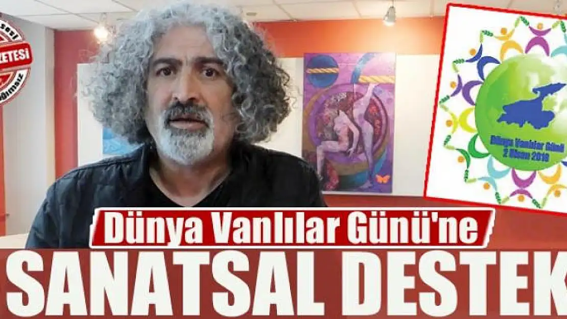 Dünya Vanlılar Günü'ne Sanatsal Destek