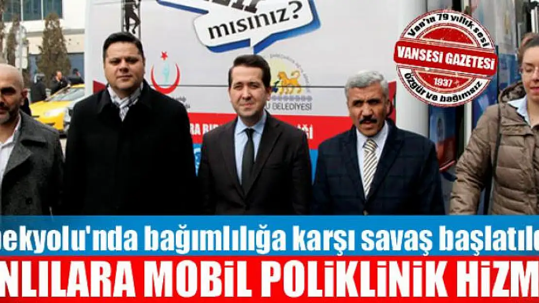 VANLILARA MOBİL POLİKLİNİK HİZMETİ