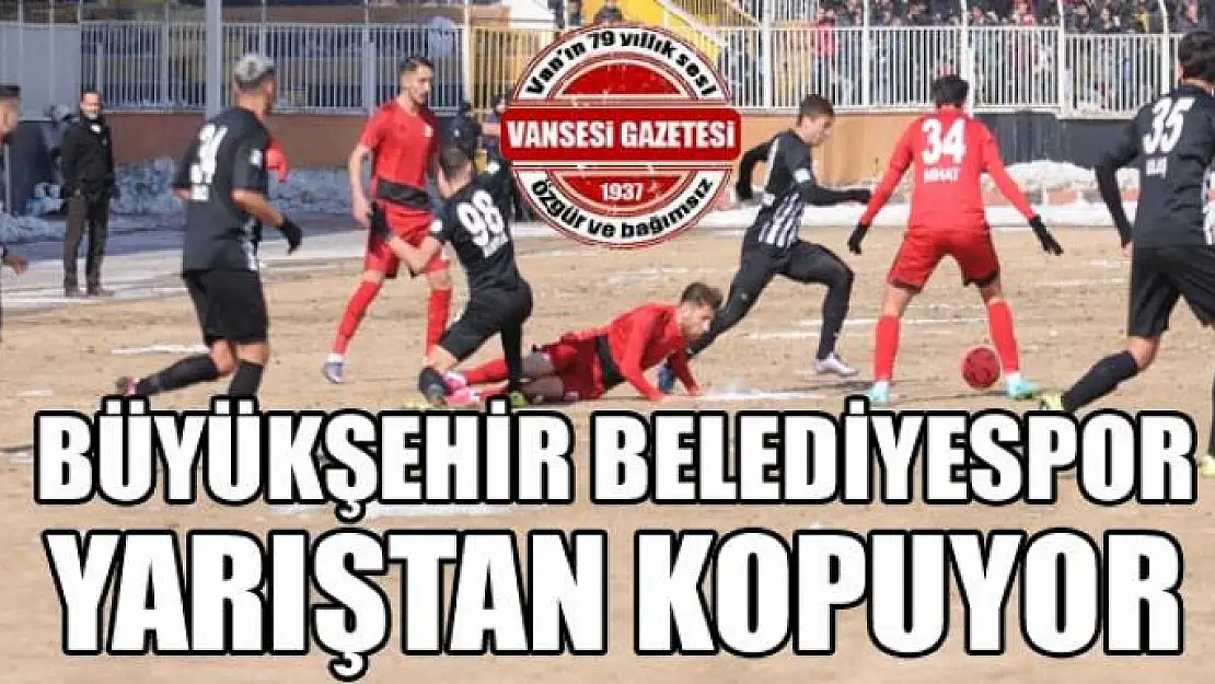 BÜYÜKŞEHİR YARIŞTAN KOPUYOR 