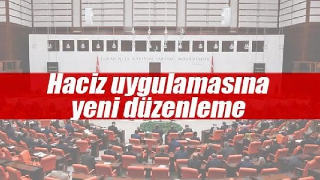 Haciz uygulamasına yeni düzenleme