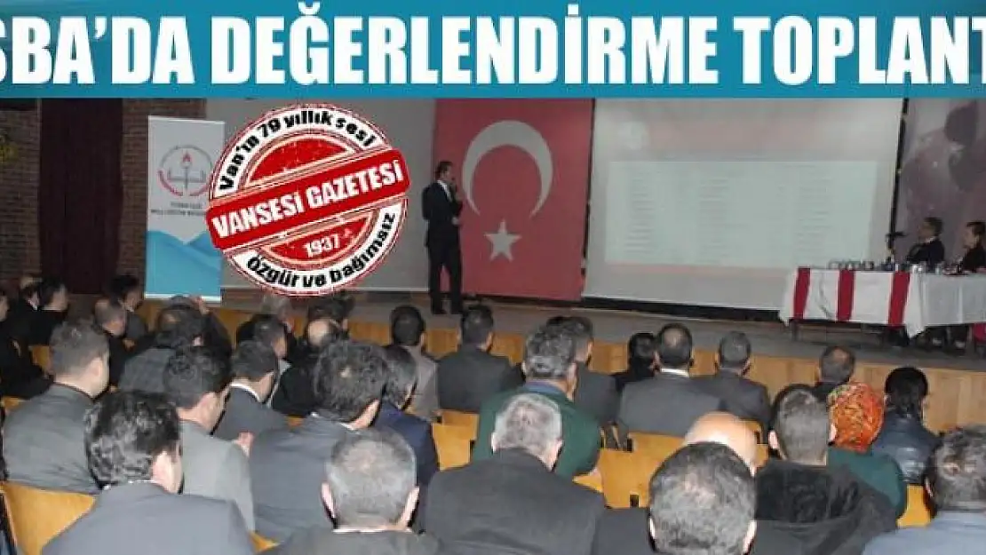 Tuşba'da değerlendirme toplantısı