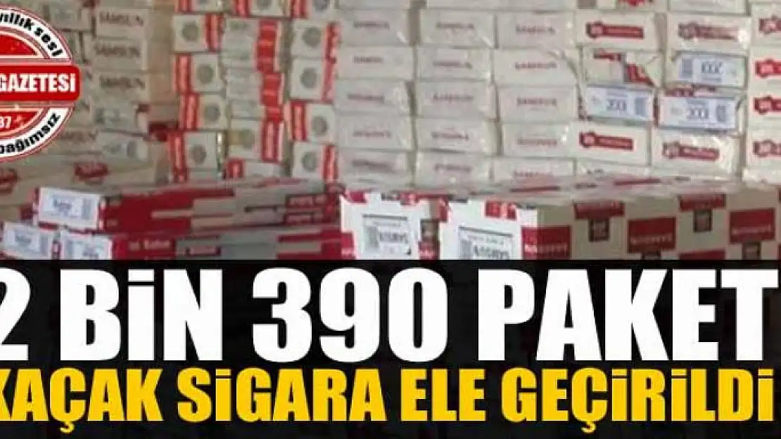 2 bin 390 paket kaçak sigara ele geçirildi