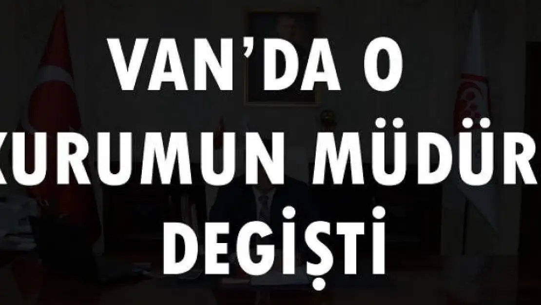 Van Aile ve Sosyal Politikalar İl Müdürlüğüne Bozçelik atandı