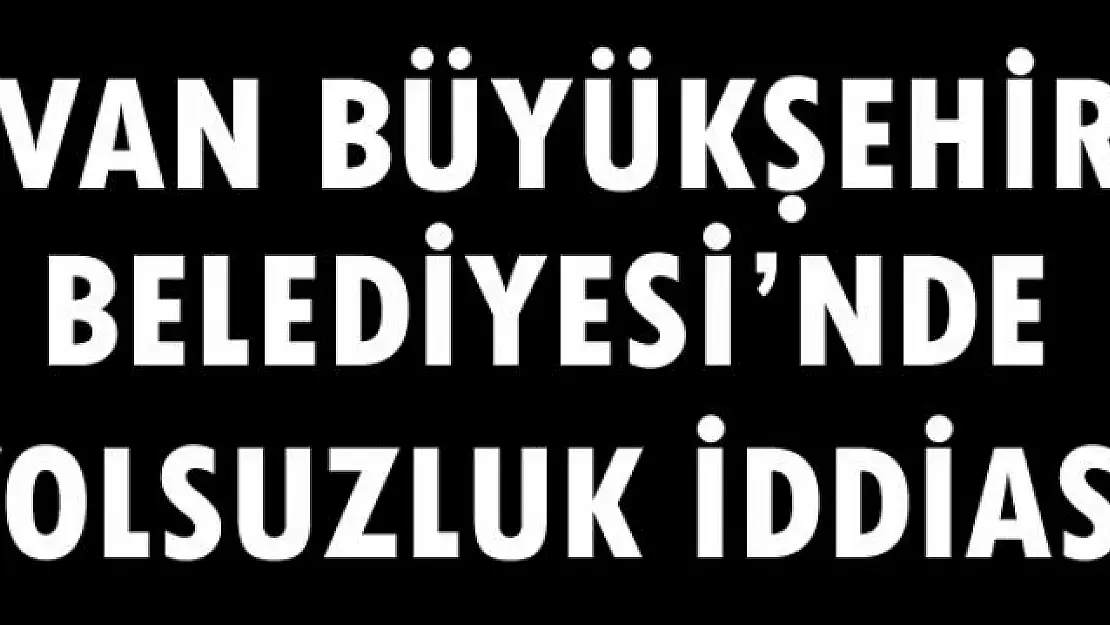 DBP'li Van Büyükşehir Belediyesi'nde billboard yolsuzluğu iddiası