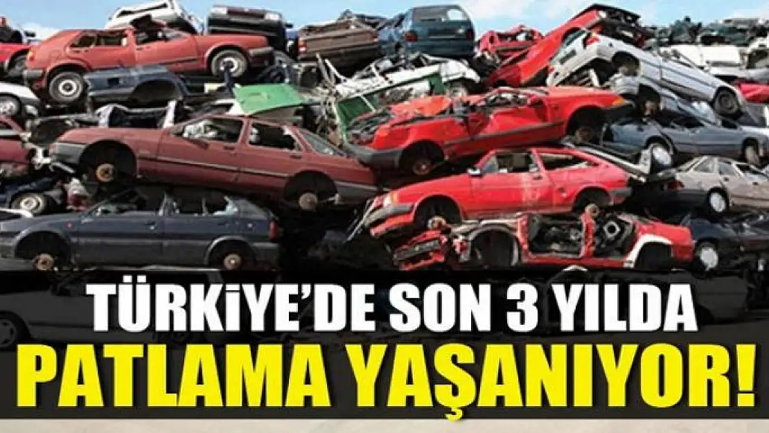 Türkiye'de 3 yıl içinde hurdaya ayrılan araç sayısı...