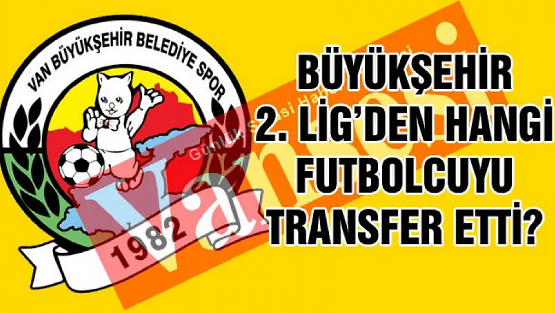 Van Büyükşehir Belediyespor ilk transferini yaptı