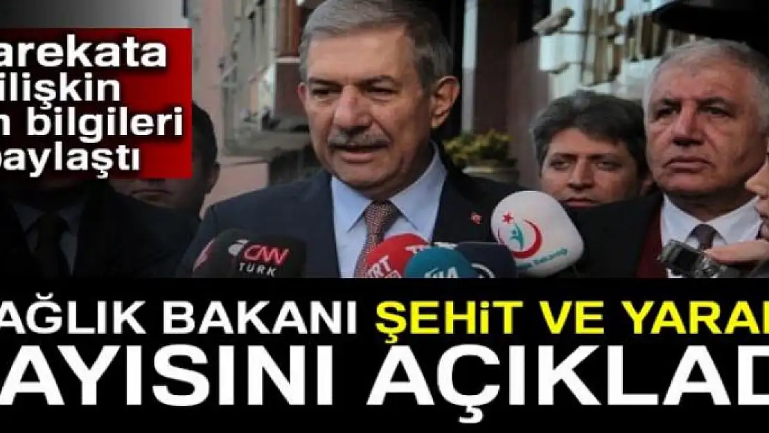 Sağlık Bakanı Ahmet Demircan, şehit ve yaralı sayısını açıkladı