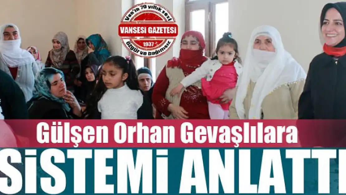 Gülşen Orhan Gevaşlılara Cumhurbaşkanlığı sistemini anlattı