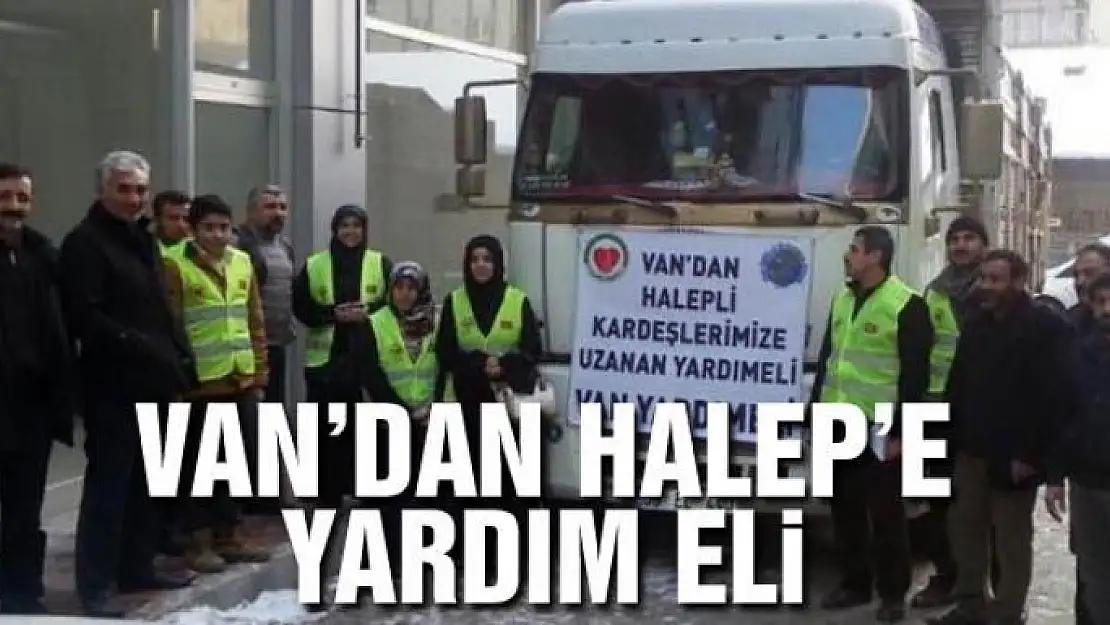 Van'dan Halep'e uzanan yardım eli