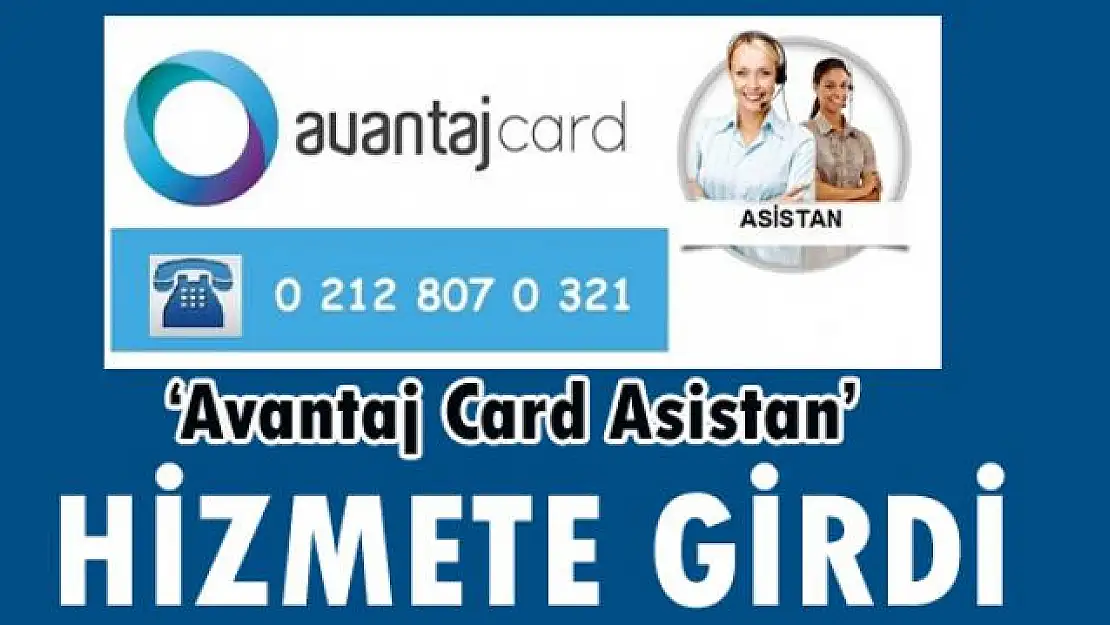 'Avantaj Card Asistan' hizmete girdi