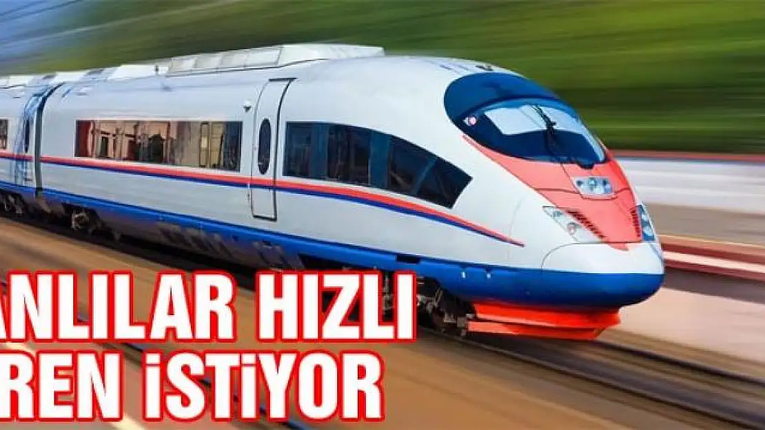 Vanlılar hızlı tren istiyor