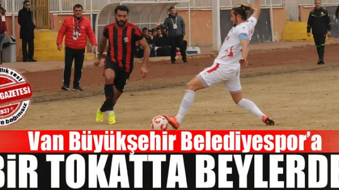 BÜYÜKŞEHİR'E BİR TOKATTA BEYLERDEN