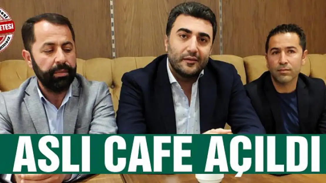 ASLI CAFE AÇILDI