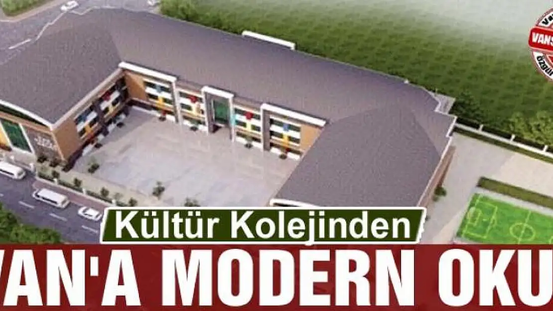 Kültür Kolejinden Van'a modern okul