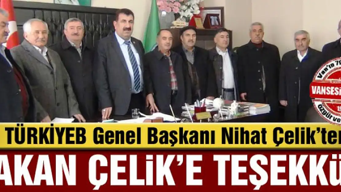 Bakan Çelik'e teşekkür