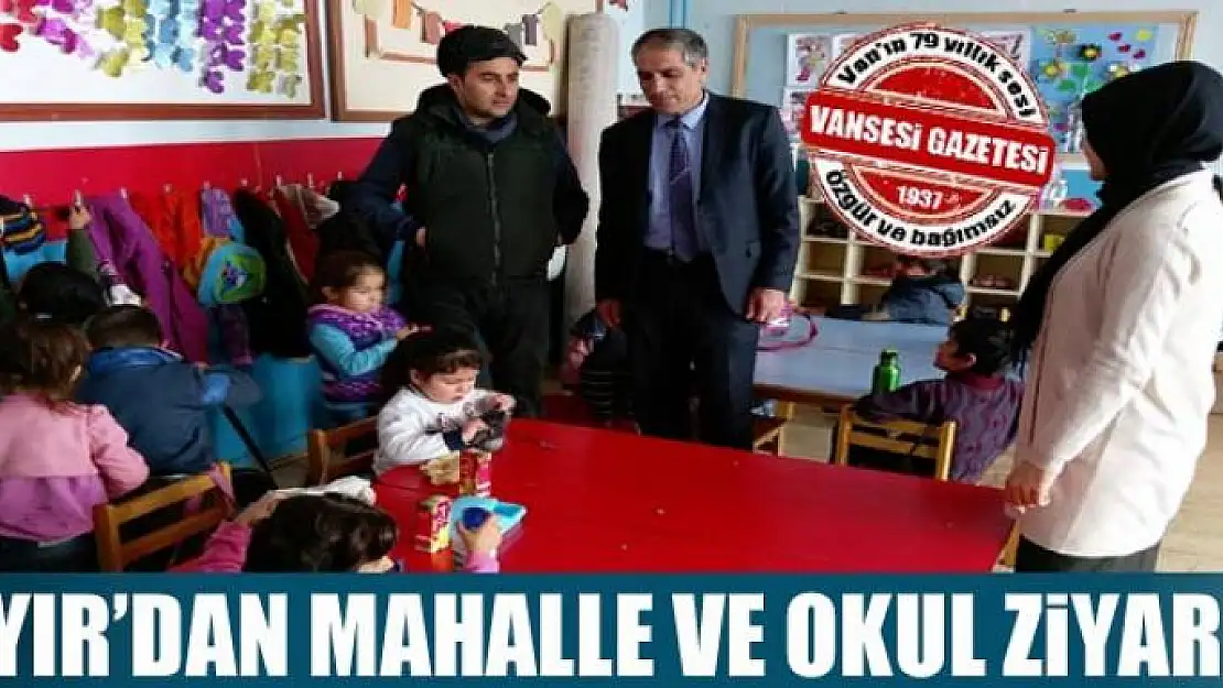 Bayır'dan mahalle ve okul ziyareti