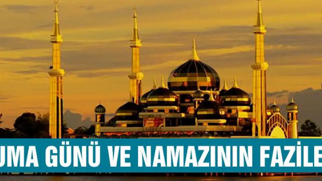 Cuma Günü ve Namazının Fazileti