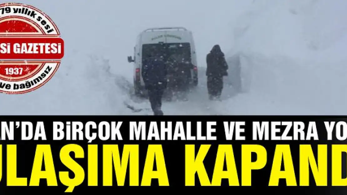 Van'da 94 mahalle ile 119 mezranın yolu ulaşıma kapandı