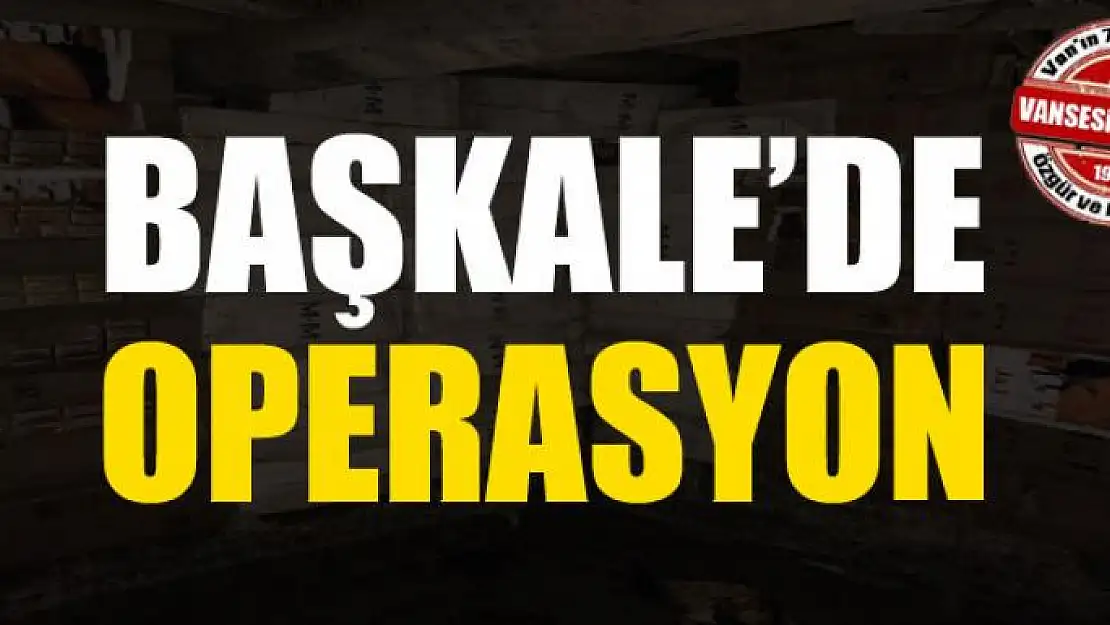 Başkale'de operasyon