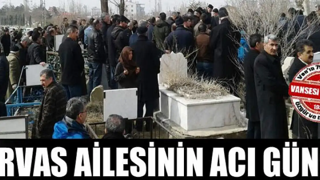 Arvas ailesinin acı günü