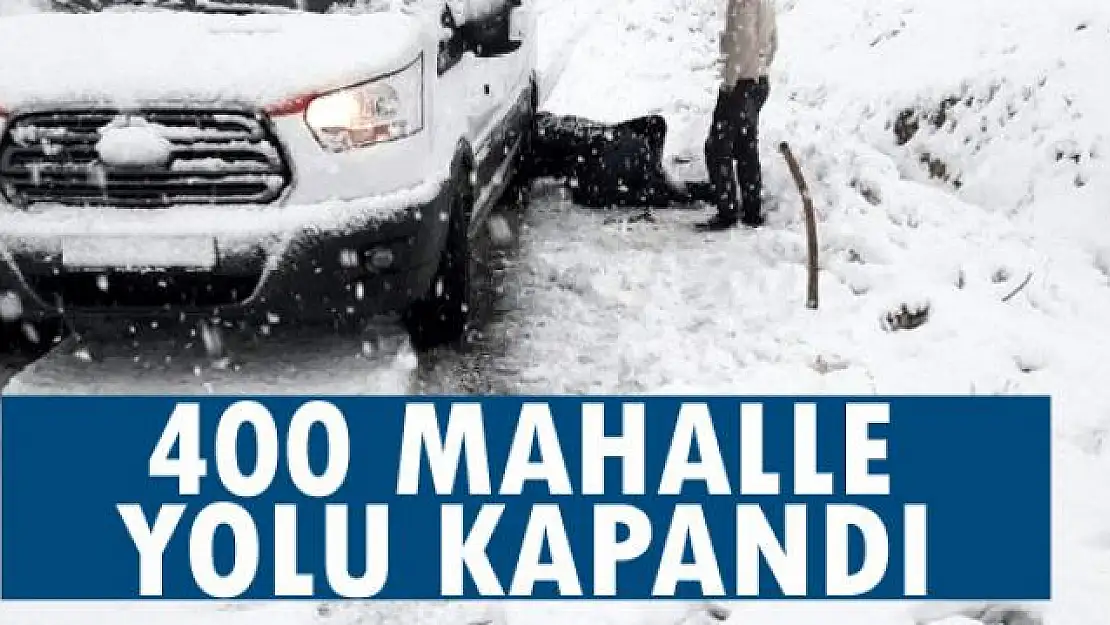 400 mahalle yolu kapandı