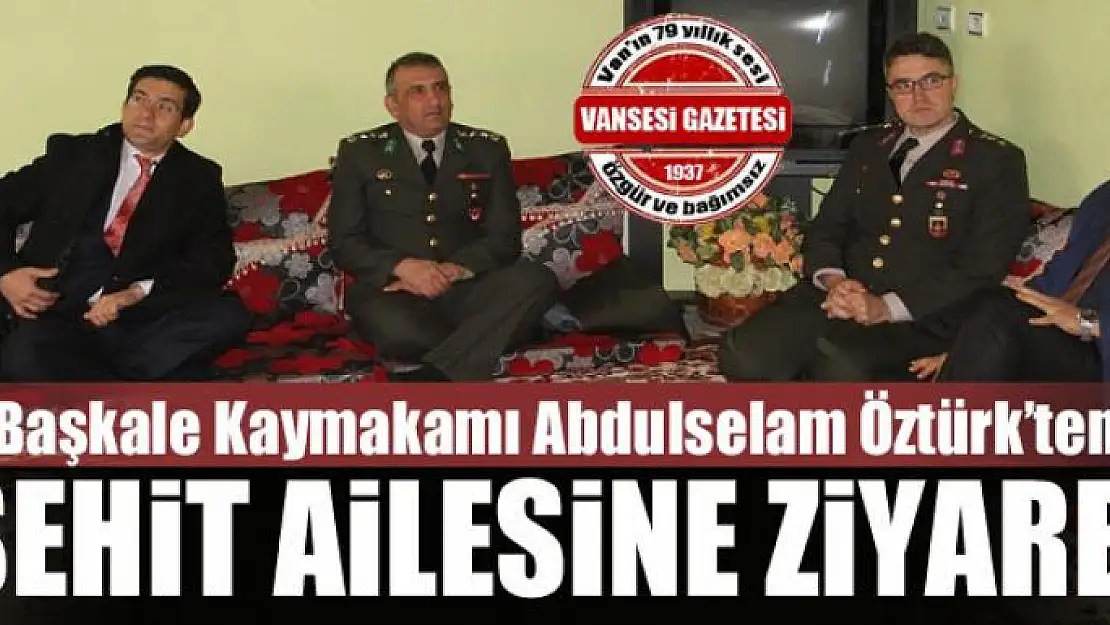 Kaymakam Öztürk'ten şehit ailesine ziyaret