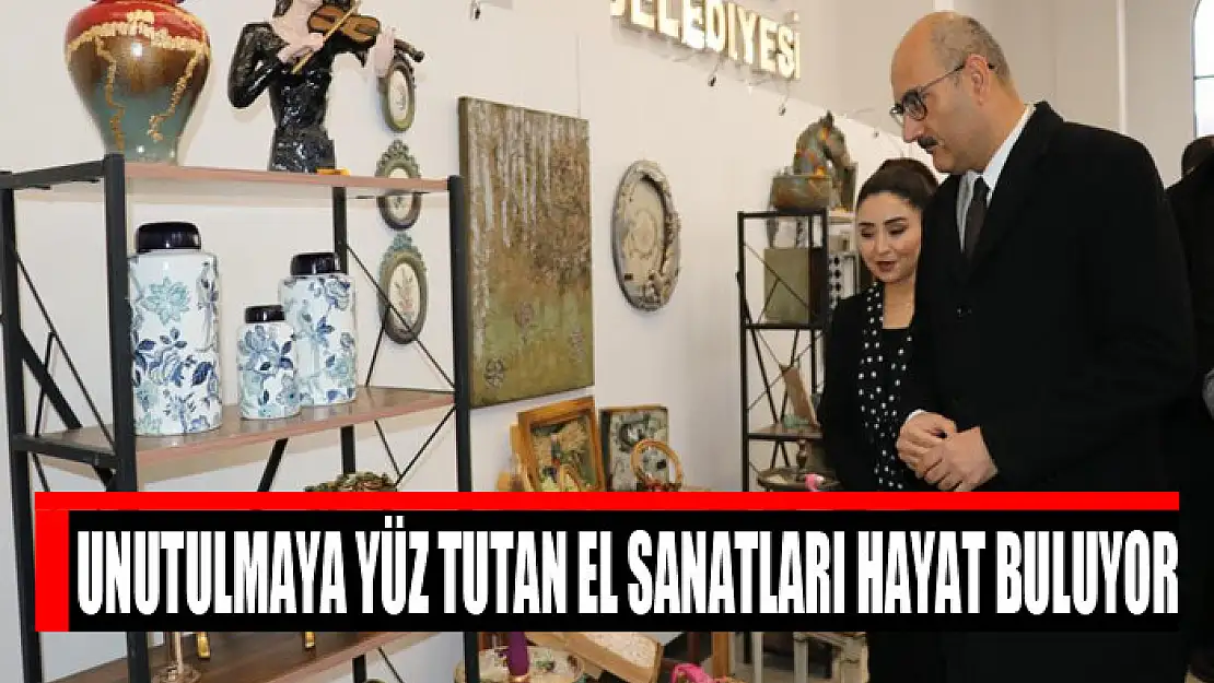 Unutulmaya yüz tutan el sanatları hayat buluyor