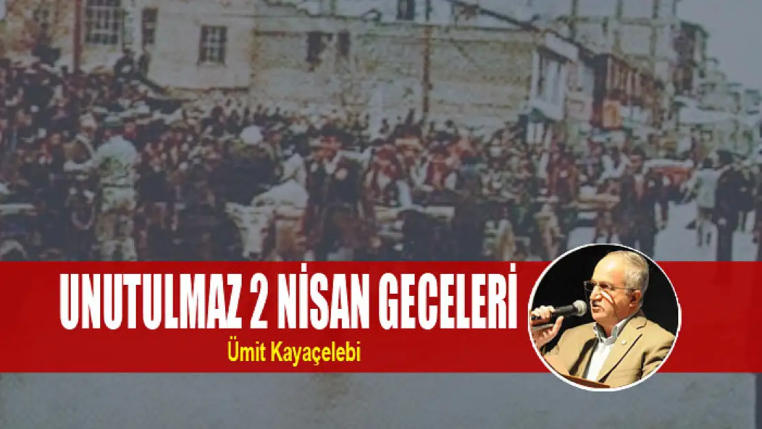 UNUTULMAZ 2 NİSAN GECELERİ