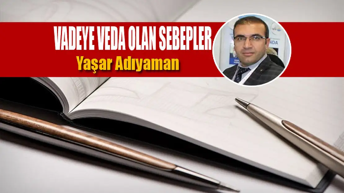 Vadeye veda olan sebepler