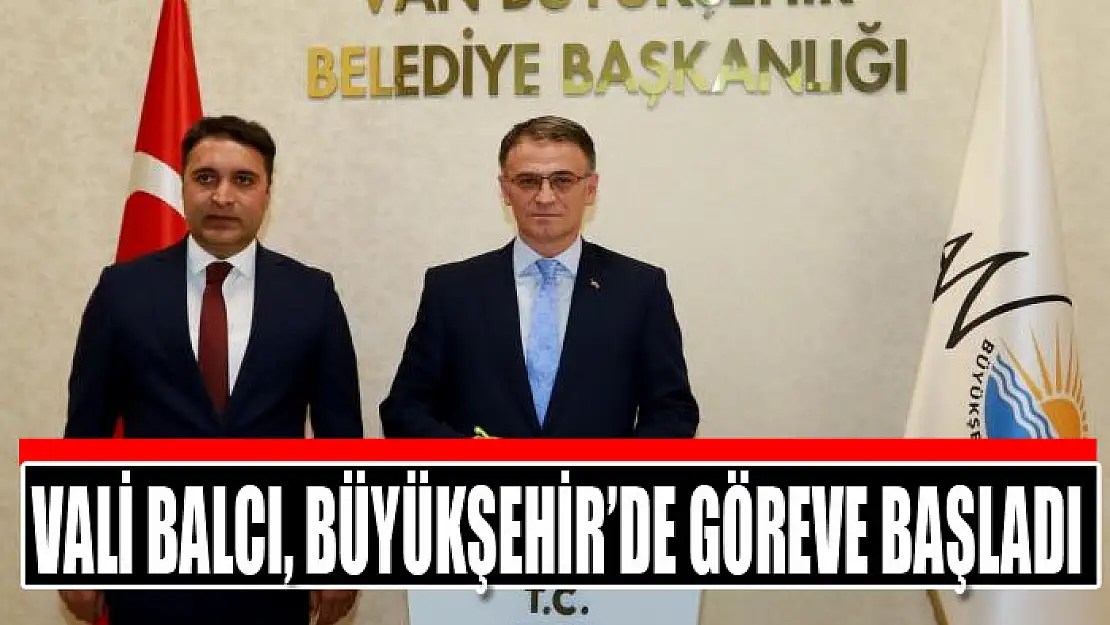 Vali Balcı, Büyükşehir'de göreve başladı