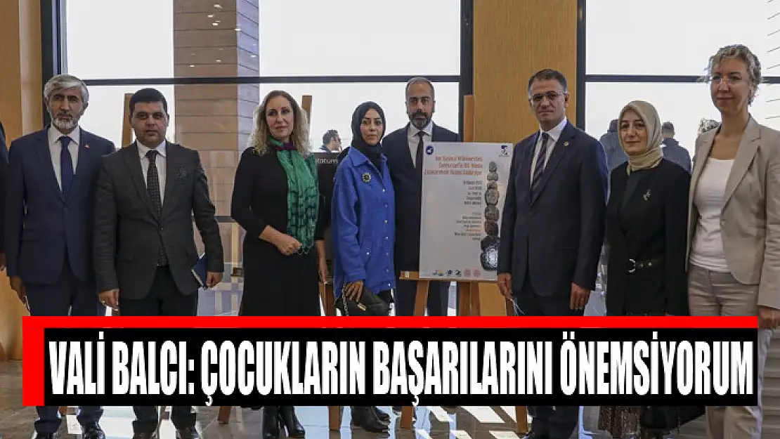 Vali Balcı: Çocukların başarılarını önemsiyorum