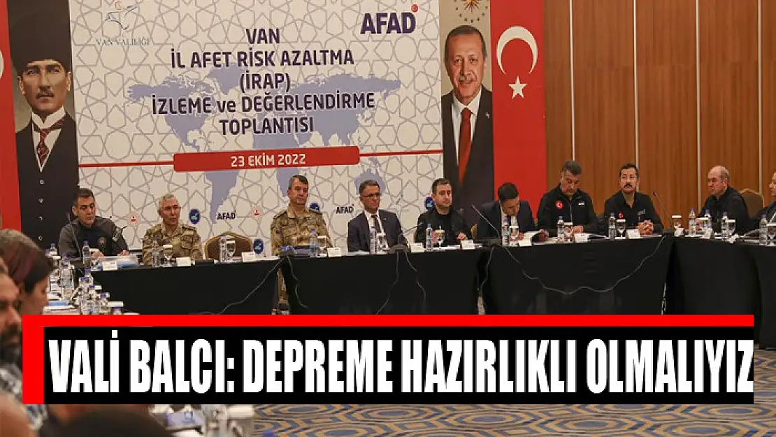 Vali Balcı: Depreme hazırlıklı olmalıyız