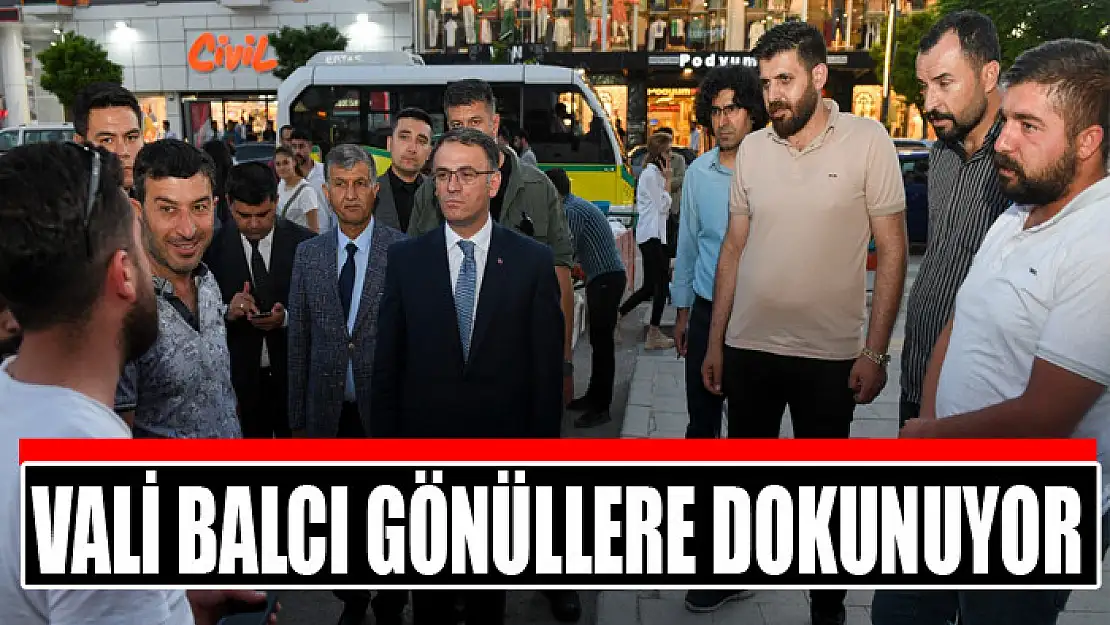 Vali Balcı gönüllere dokunuyor