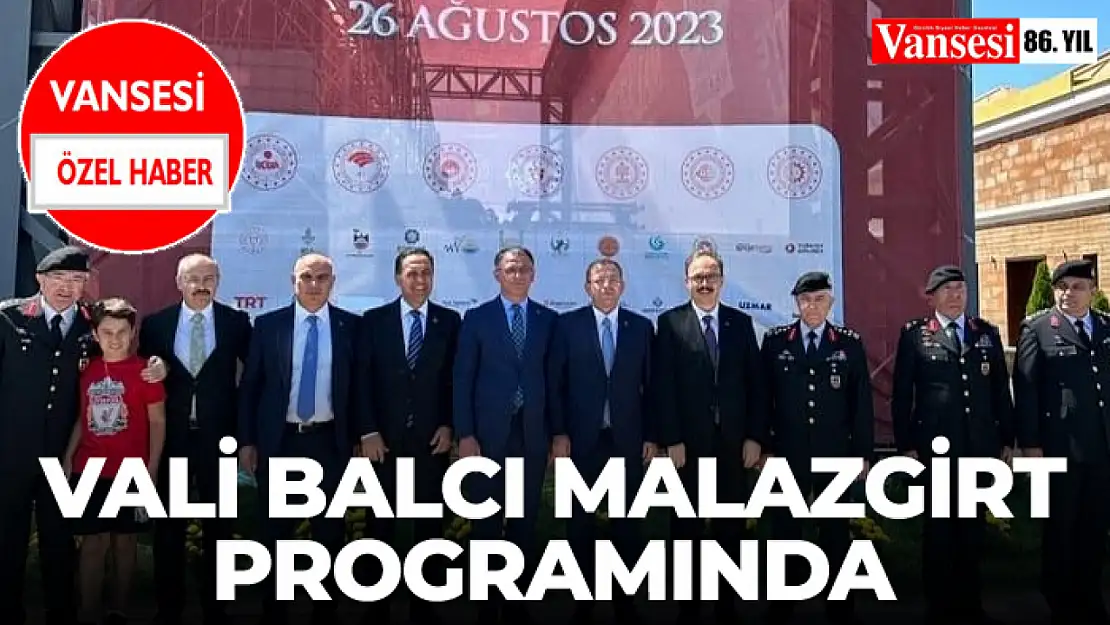 Vali Balcı Malazgirt Programında