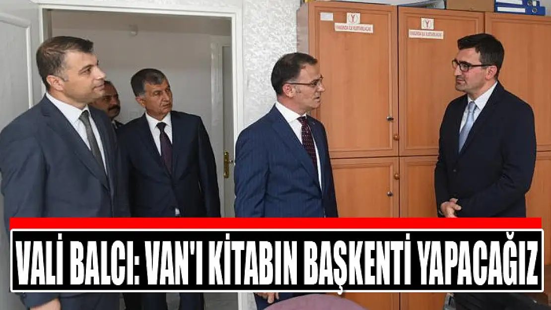 Vali Balcı: Van'ı kitabın başkenti yapacağız