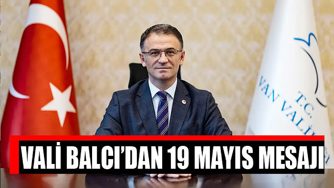 Vali Balcı'dan 19 Mayıs mesajı