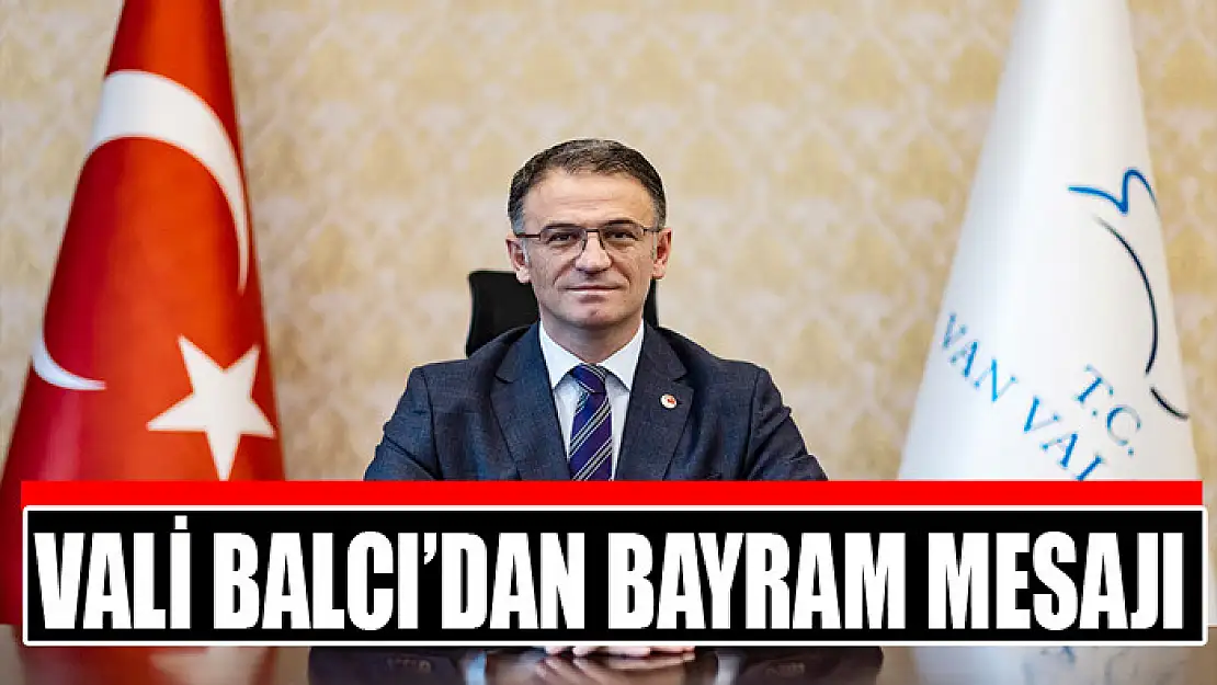 Vali Balcı'dan bayram mesajı