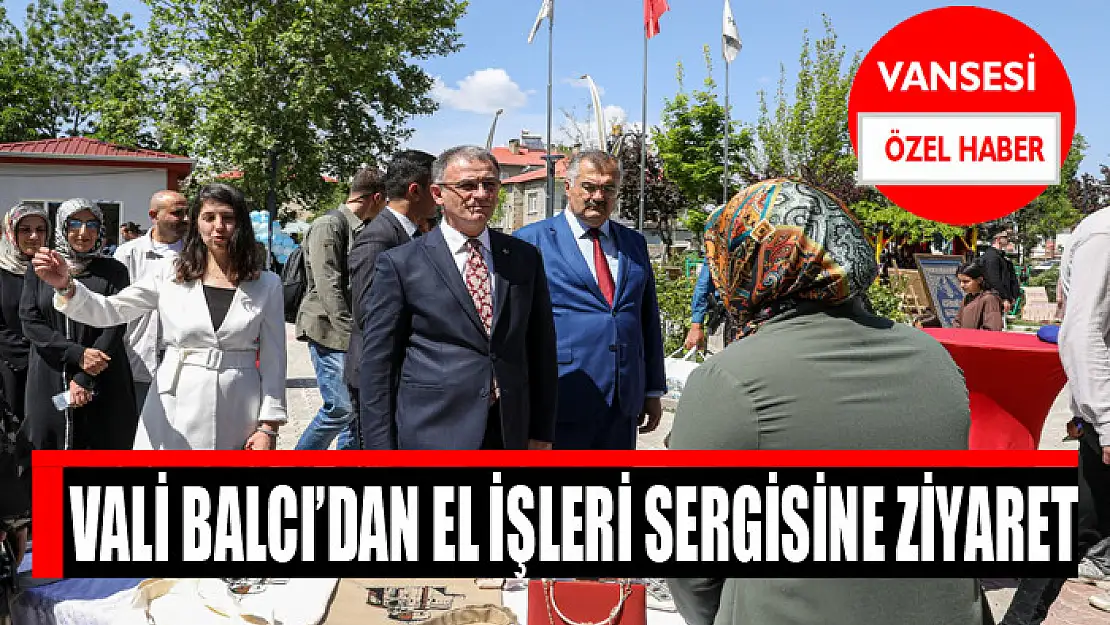 Vali Balcı'dan el işleri sergisine ziyaret