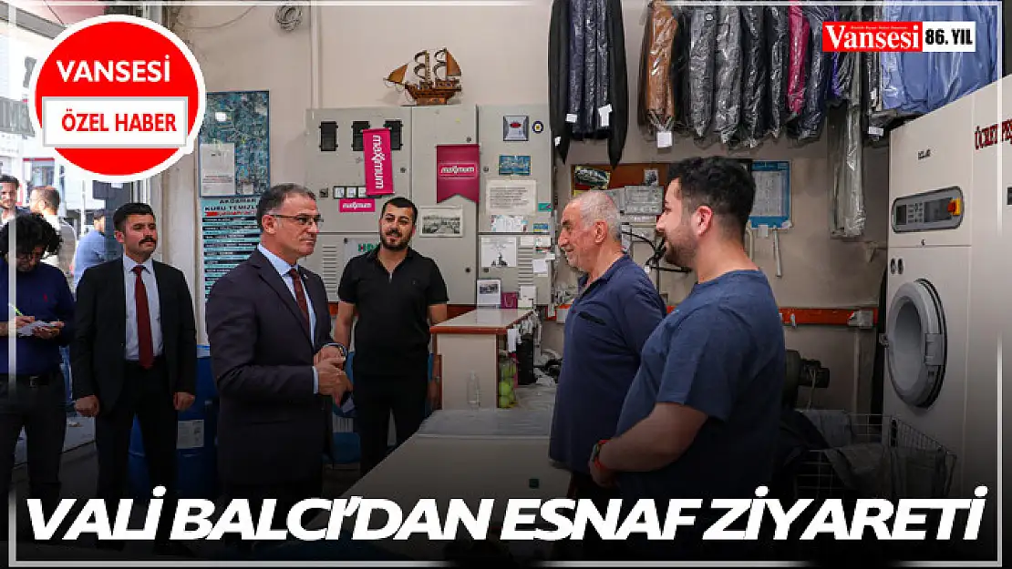 Vali Balcı'dan Esnaf ziyareti