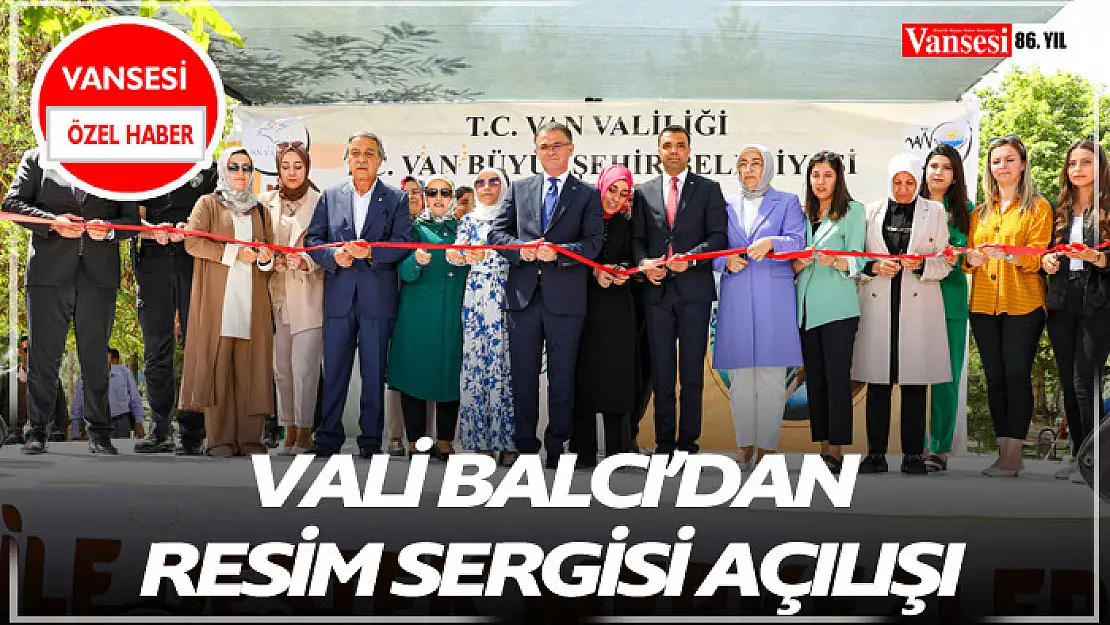 Vali Balcı'dan Resim Sergisi Açılışı