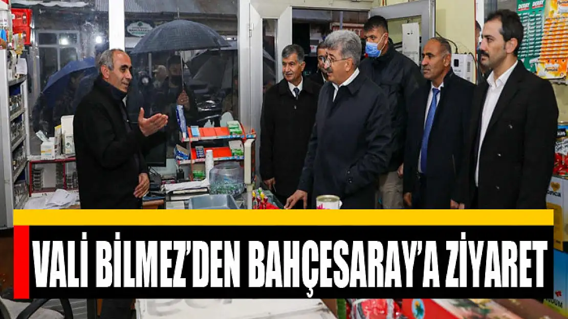 VALİ BİLMEZ'DEN BAHÇESARAY'A ZİYARET